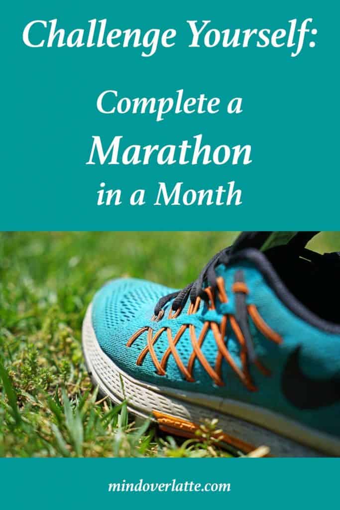 challenge yourself: complete a marathon in a month - mindoverlatte.com 2