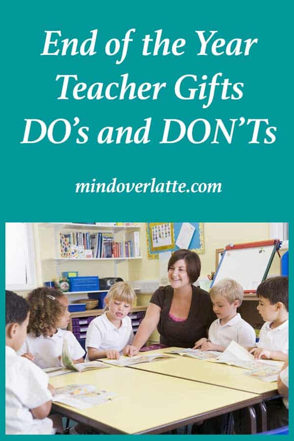 Stay away from the mugs! Use these ideas for gifts that teachers will actually appreciate and use. End of the Year Teacher Gifts do's and don'ts #mindoverlatte #teachers #education #gifts #teachergifts #endoftheyeargifts