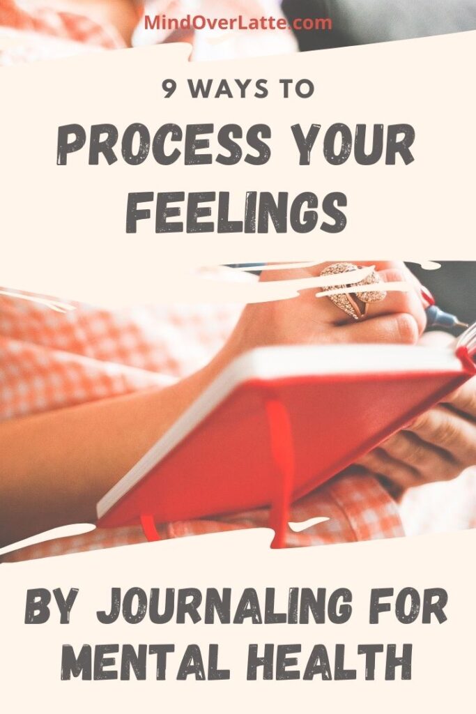 9 Ways to Process Your Feelings by Journaling for Mental Health