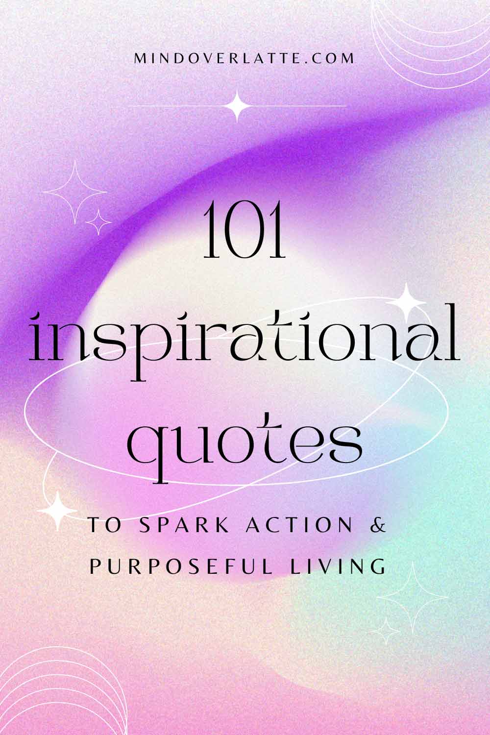 2 101 Inspirational Quotes to Spark Action & Purposeful Living 2